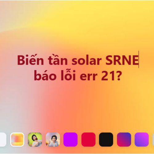 Biến tần solar SRNE báo lỗi err 21