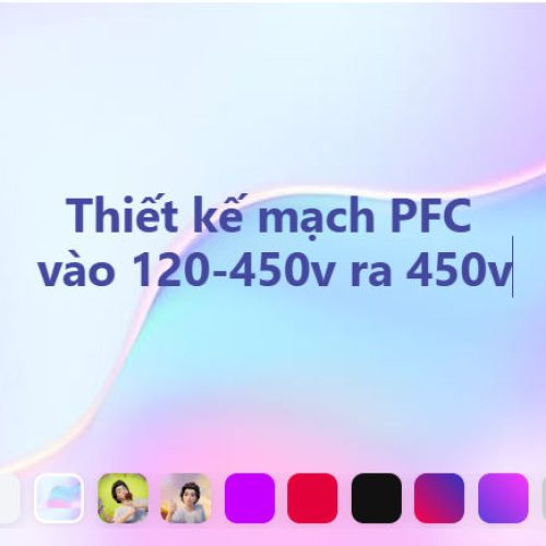 Thiết kế mạch PFC điện vào 120-450vdc ra 450vdc